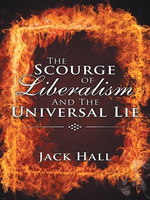 cover image of The Scourge of Liberalism and the Universal Lie